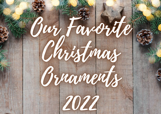 Our Favorite Christmas Ornaments of 2022