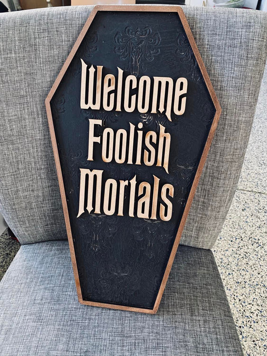 Welcome Foolish Mortal Haunted Disney Mansion Laser Cut Engrave Sign