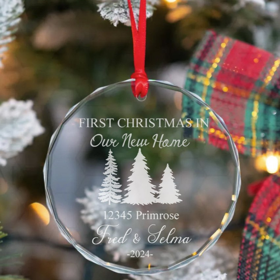 Personalized glass ornament laser engraved with address, family name & year — a keepsake for their first Christmas in a new home.
